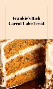Aunt Frankie’s Decadent Carrot Cake Delight