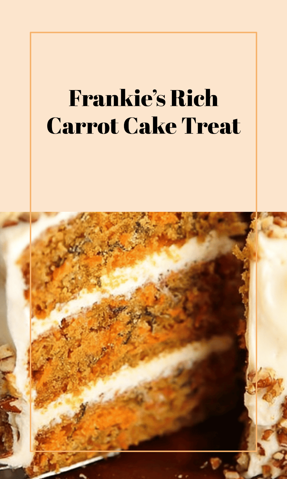 Aunt Frankie’s Decadent Carrot Cake Delight