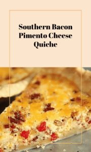 Bacon Pimento Cheese Quiche with Southern Flair