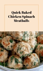 Baked Chicken Spinach Meatballs in 30 Minutes