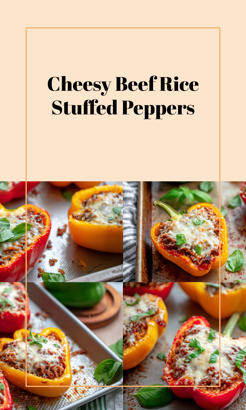 Cheesy Beef and Rice Stuffed Bell Peppers