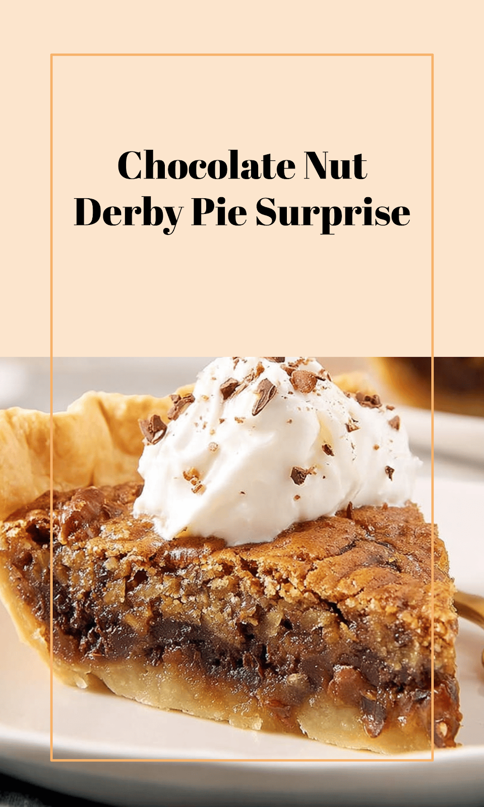 Chocolate Nut Derby Pie Delight