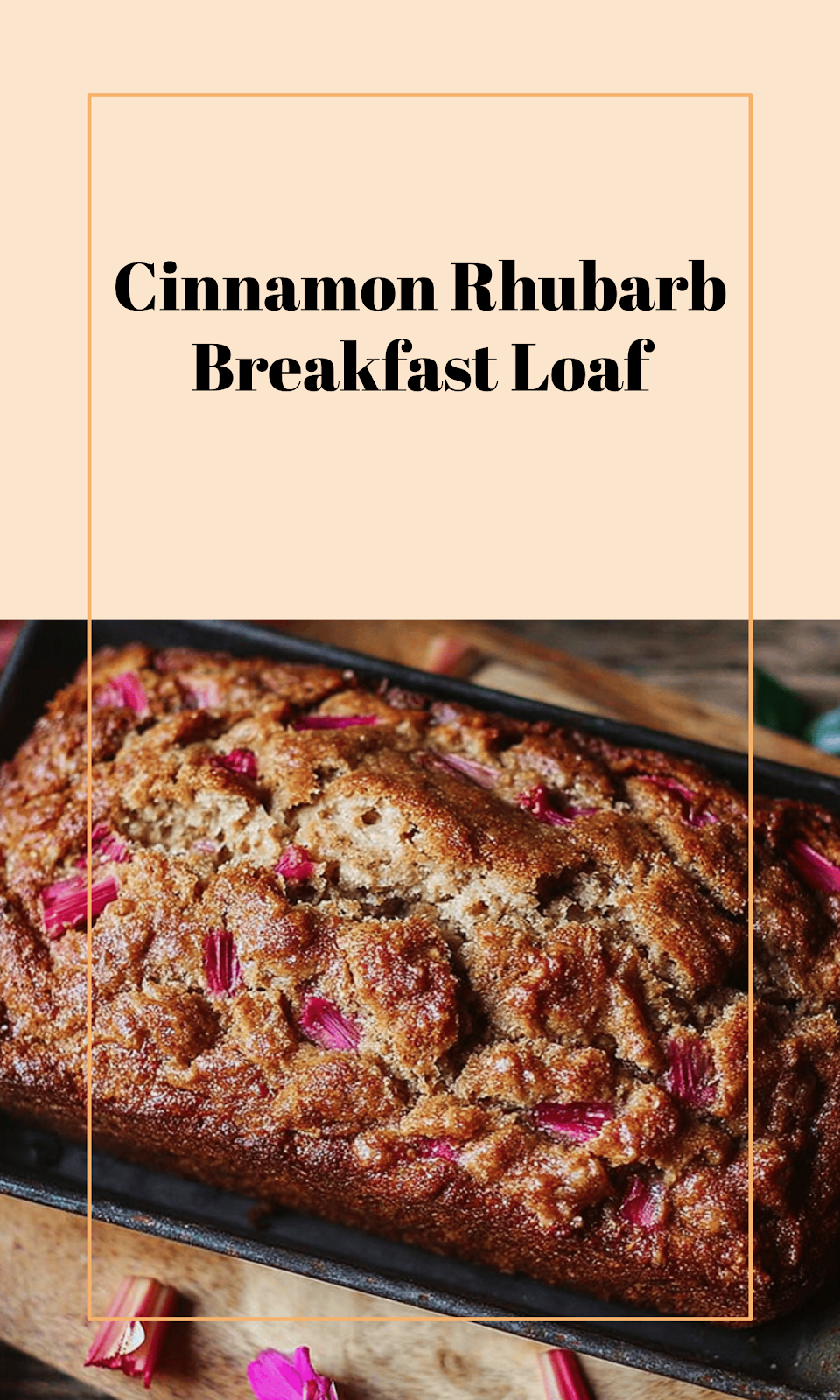 Cinnamon Rhubarb Loaf for Cozy Mornings