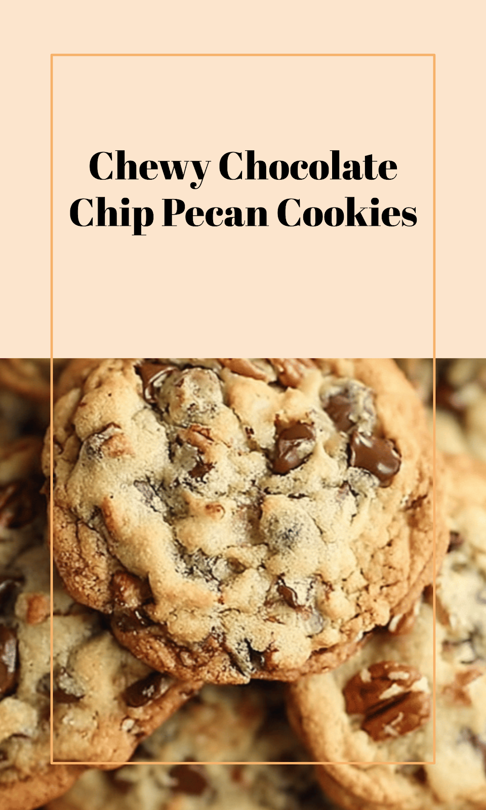 Classic Chewy Chocolate Chip Pecan Cookies
