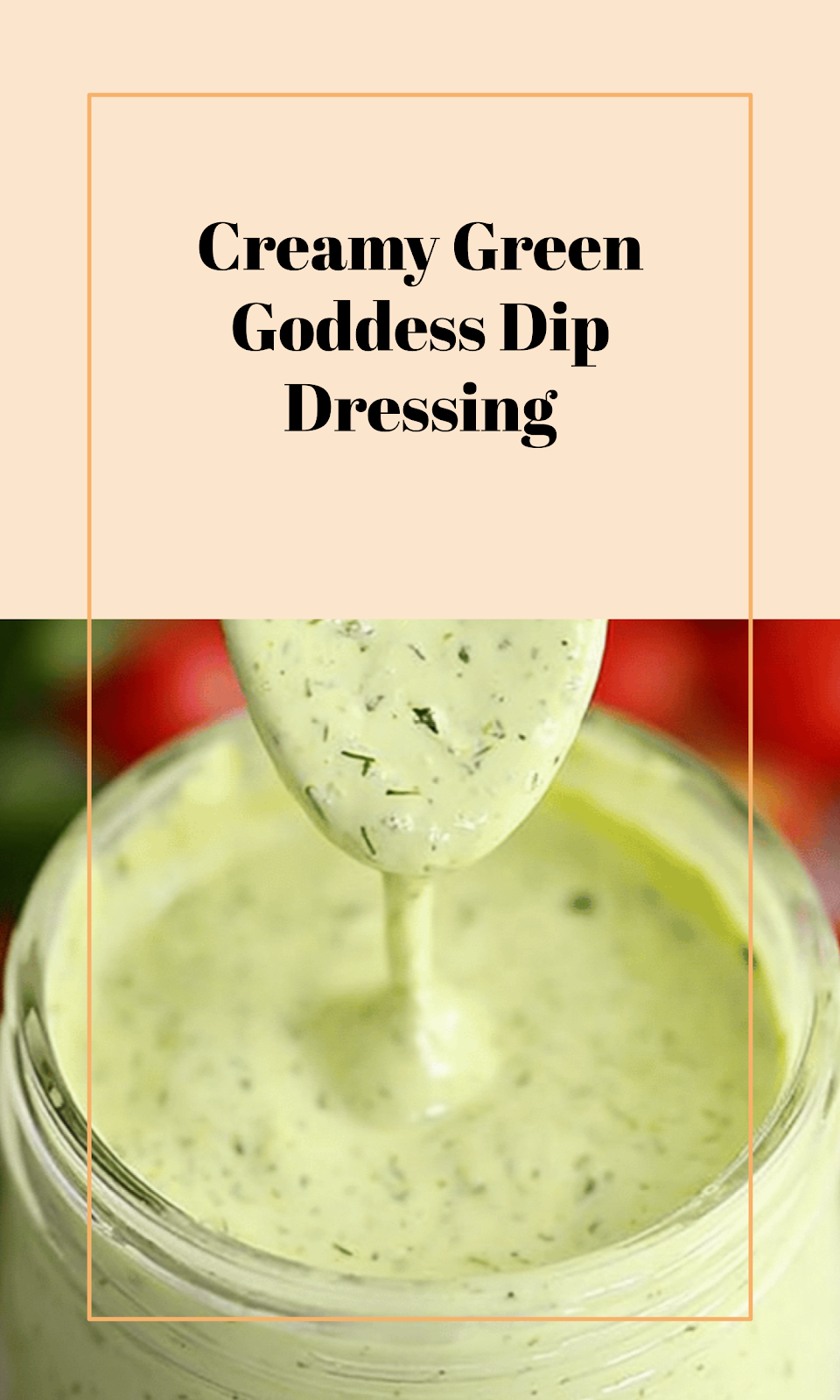Creamy Green Goddess Dressing and Dip
