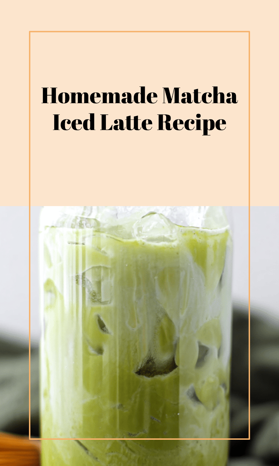 Creamy Homemade Matcha Iced Latte Guide