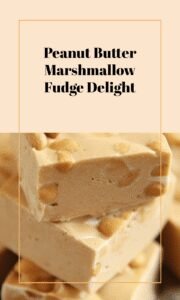 Creamy Marshmallow Peanut Butter Fudge