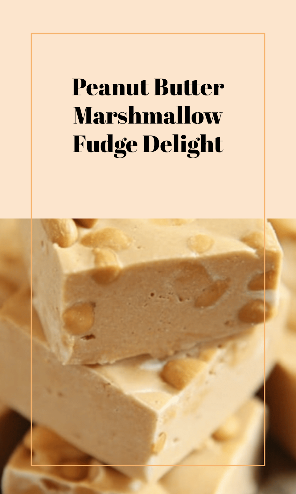 Creamy Marshmallow Peanut Butter Fudge