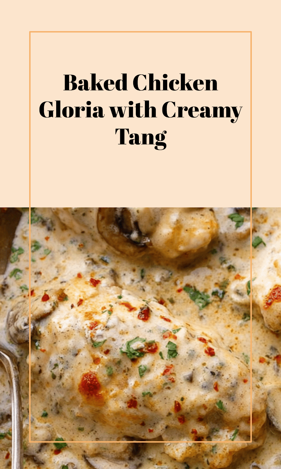 Creamy Tangy Baked Chicken Gloria