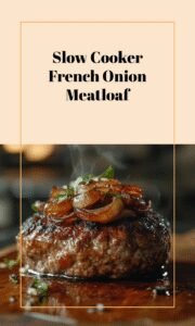 Crockpot French Onion Meatloaf