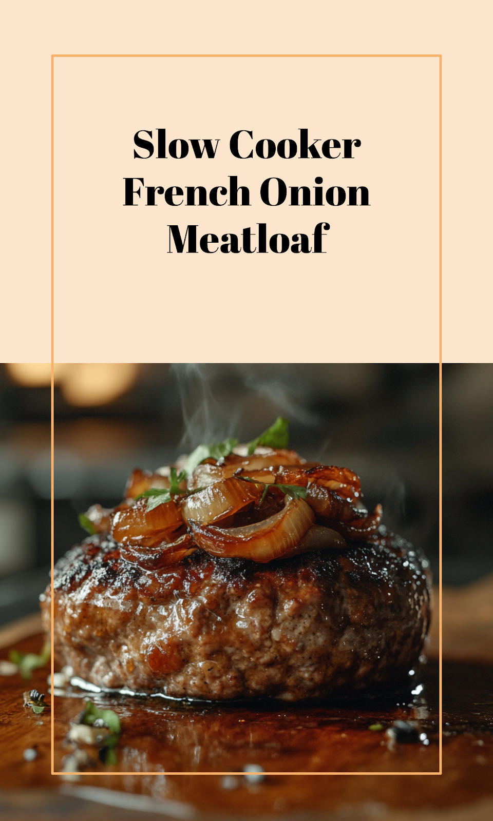 Crockpot French Onion Meatloaf