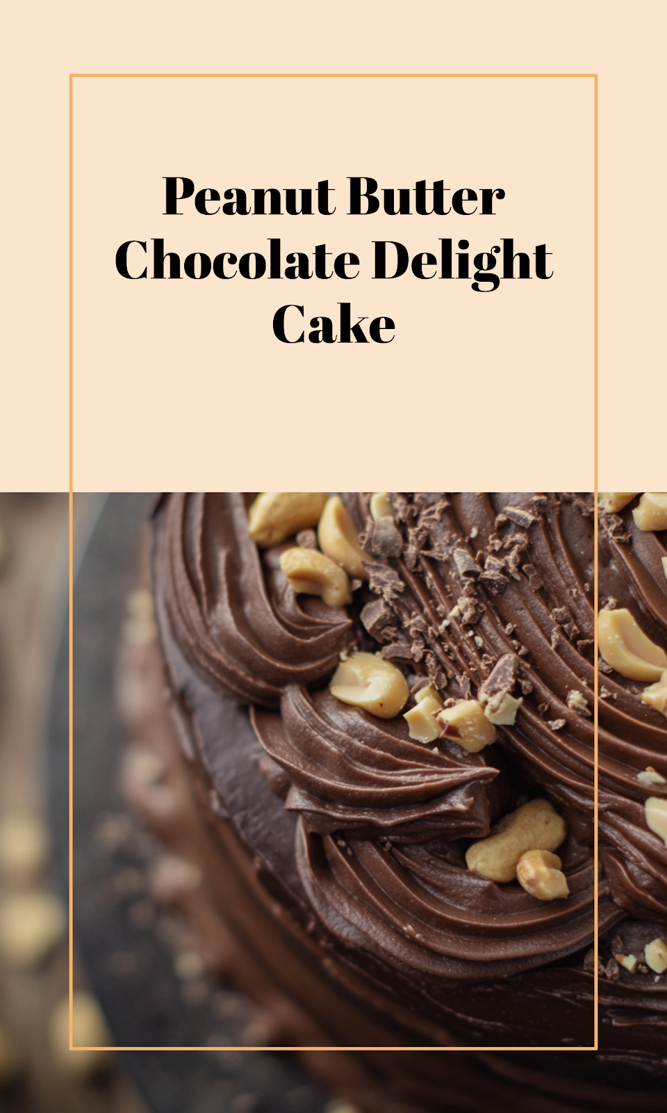 Decadent Peanut Butter Chocolate Cake