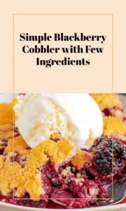 Easy Blackberry Cobbler with Simple Ingredients