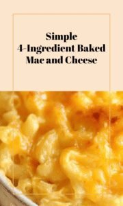 Easy Creamy 4-Ingredient Baked Mac and Cheese