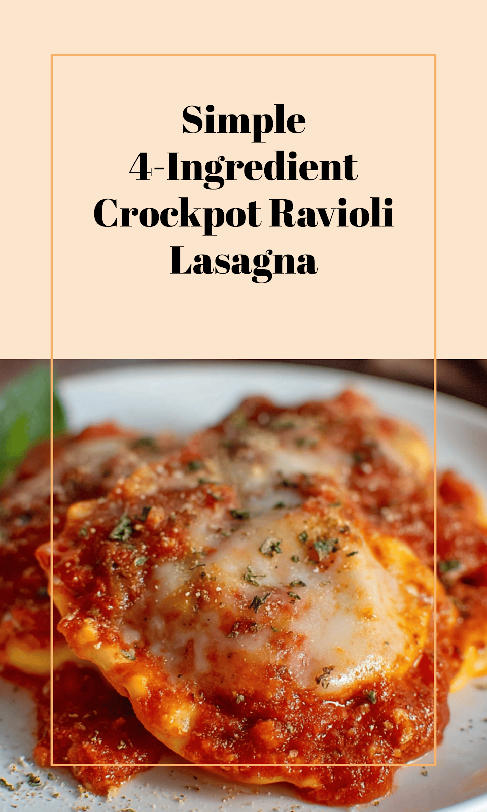 Easy Crockpot Ravioli Lasagna with 4 Ingredients