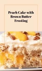 Easy Fresh Peach Cake with Brown Butter Frosting