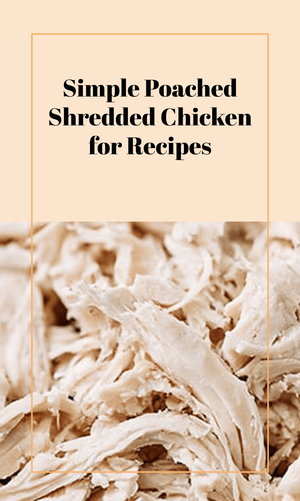 Easy Low-Temp Poached Shredded Chicken for Recipes