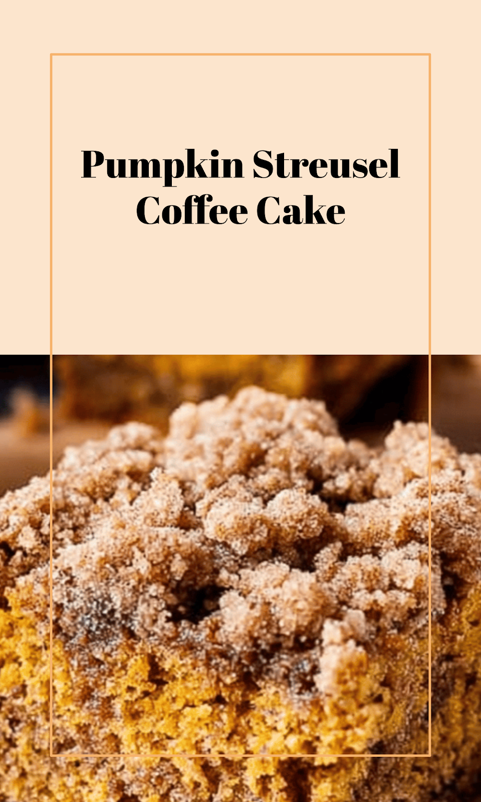 Easy Pumpkin Coffee Cake with Streusel Topping