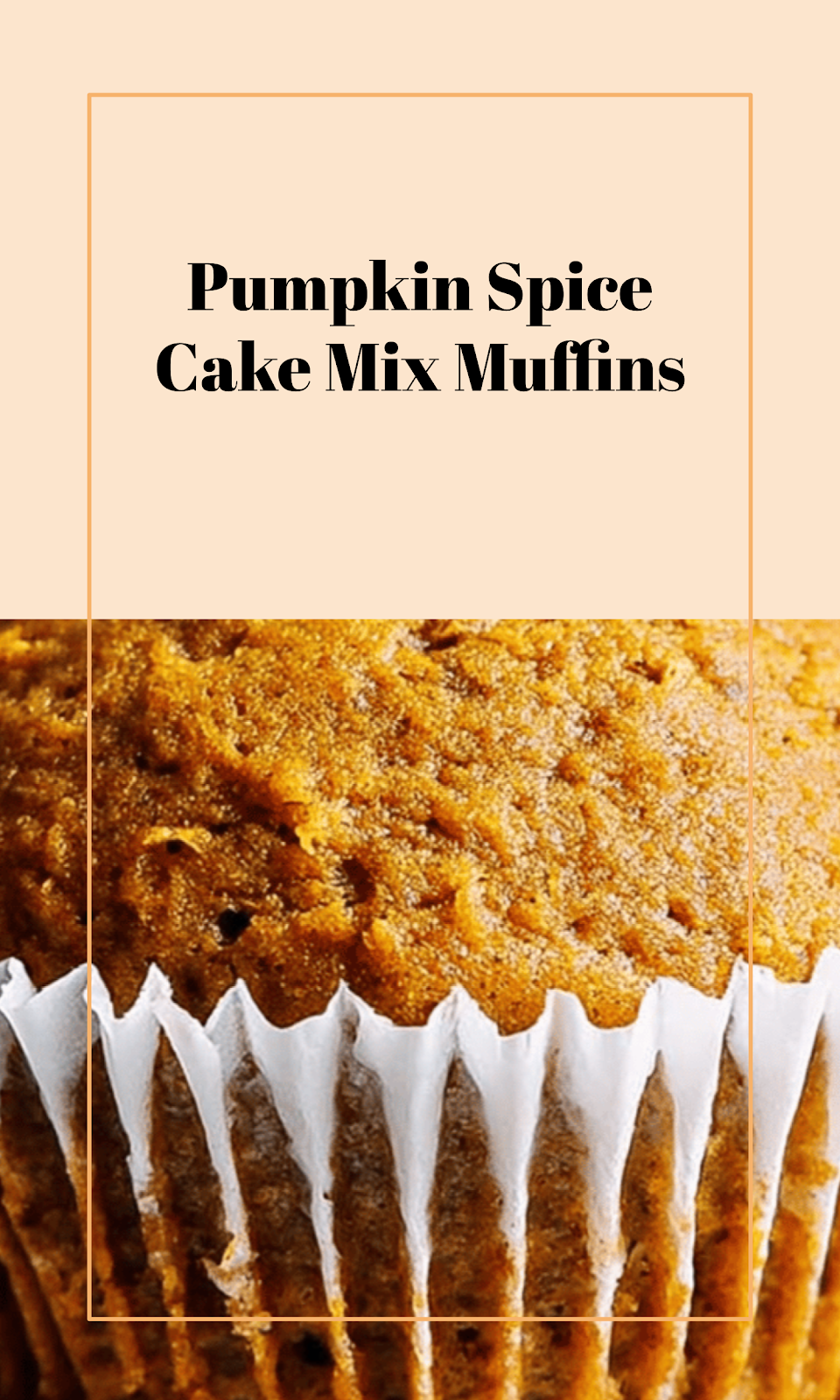 Easy Pumpkin Spice Muffins with Cake Mix
