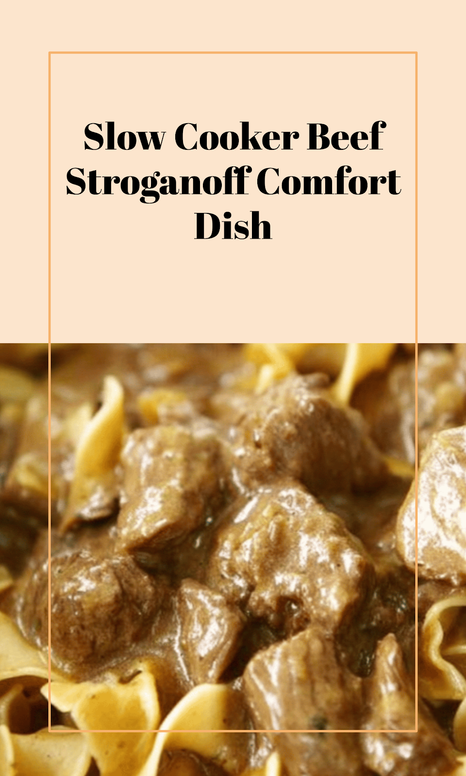 Easy Slow Cooker Beef Stroganoff Comfort Meal