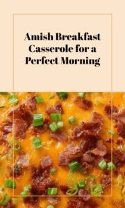 Hearty Amish Breakfast Casserole for a Perfect Morning