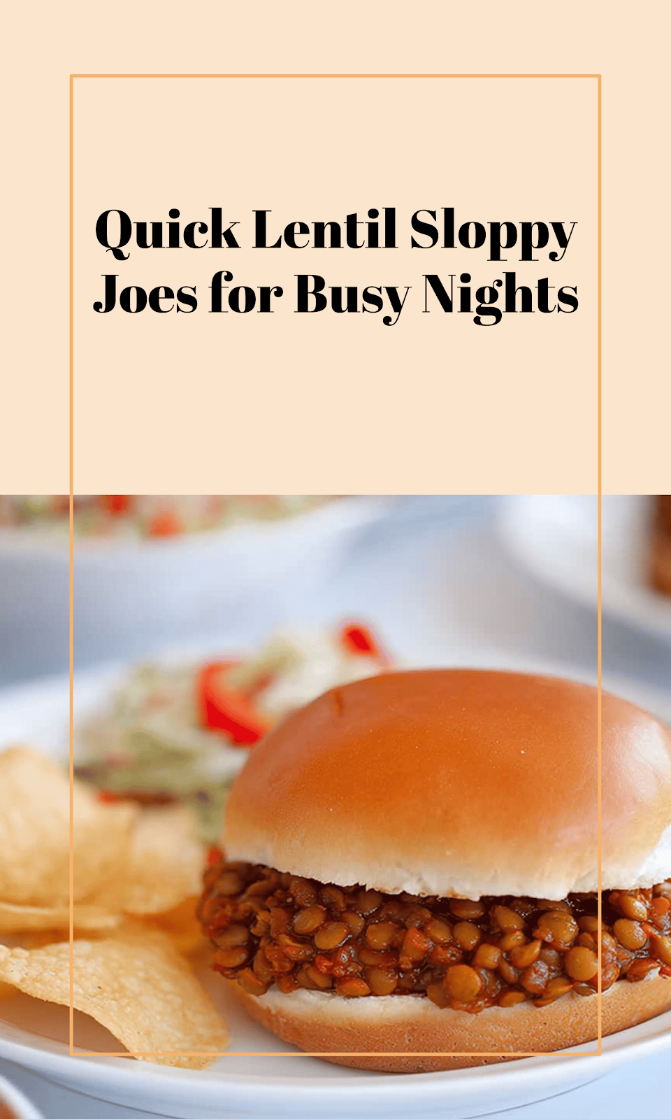 Hearty Lentil Sloppy Joes for Busy Nights