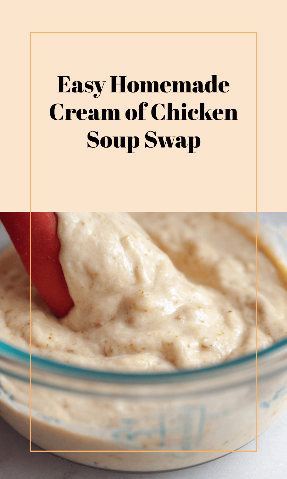 Homemade Cream of Chicken Soup Substitute for Casseroles
