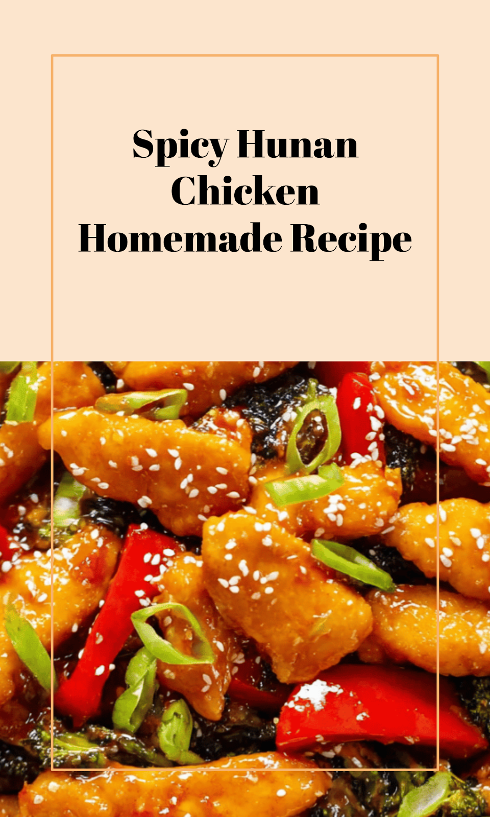 Hunan Chicken: Quick Spicy Homemade Takeout