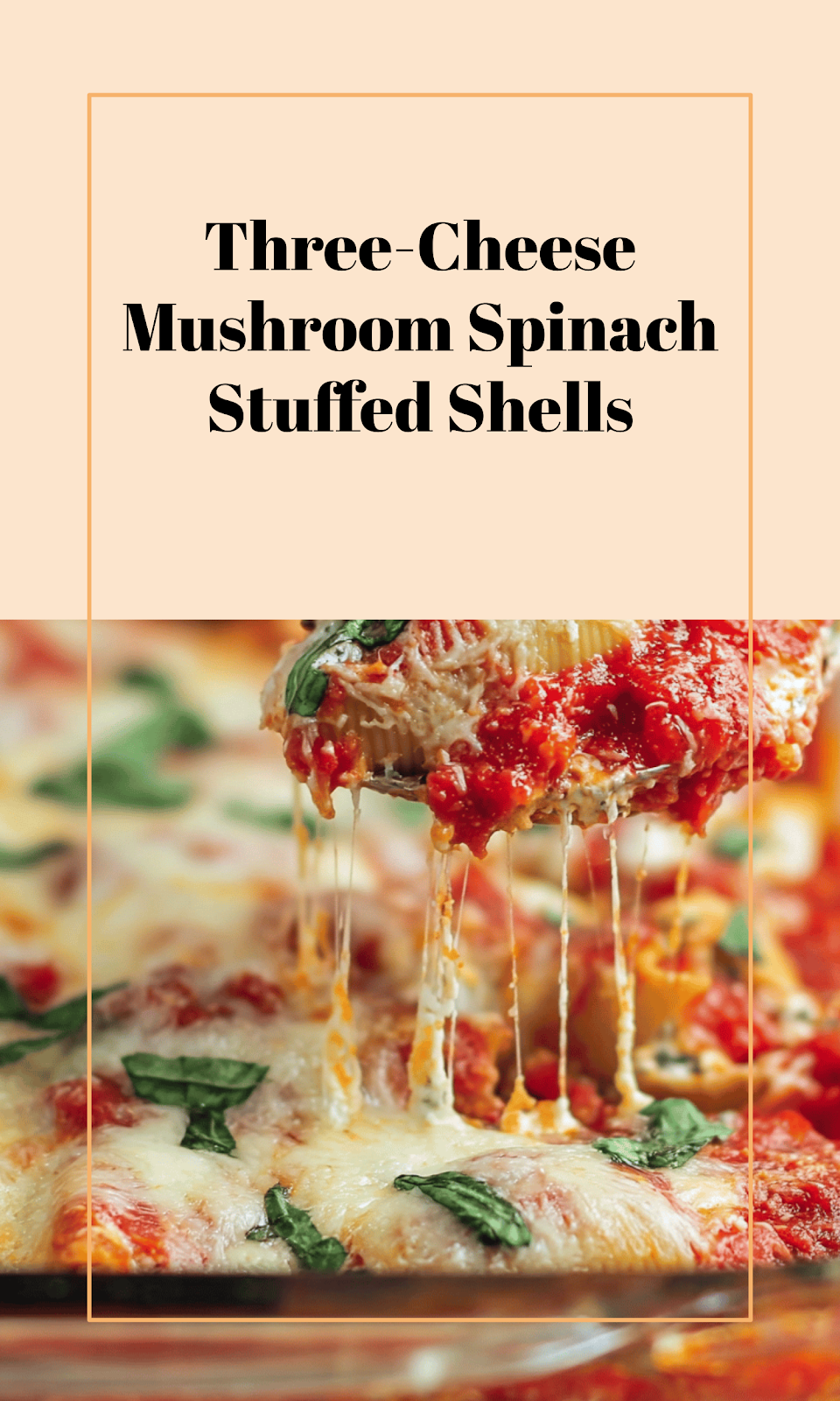 Mushroom Spinach Three-Cheese Stuffed Shells