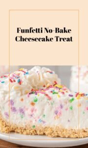 No-Bake Funfetti Cheesecake Delight