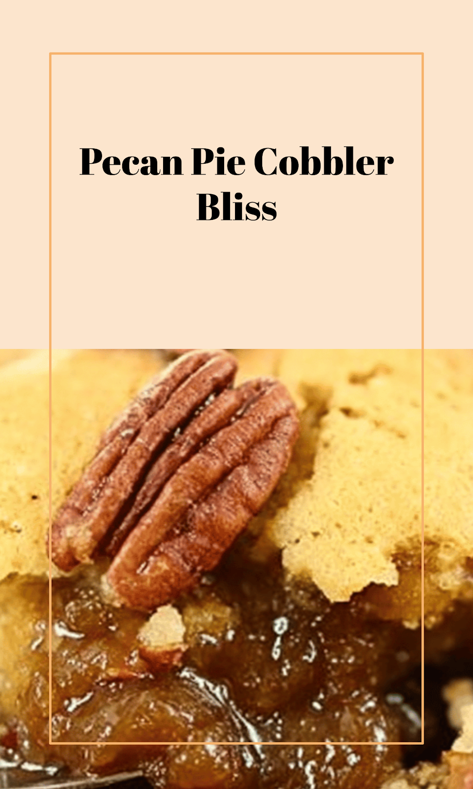 Pecan Pie Cobbler Fusion Delight