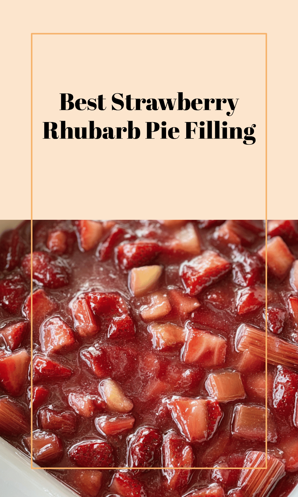 Perfect Strawberry Rhubarb Pie Filling Recipe