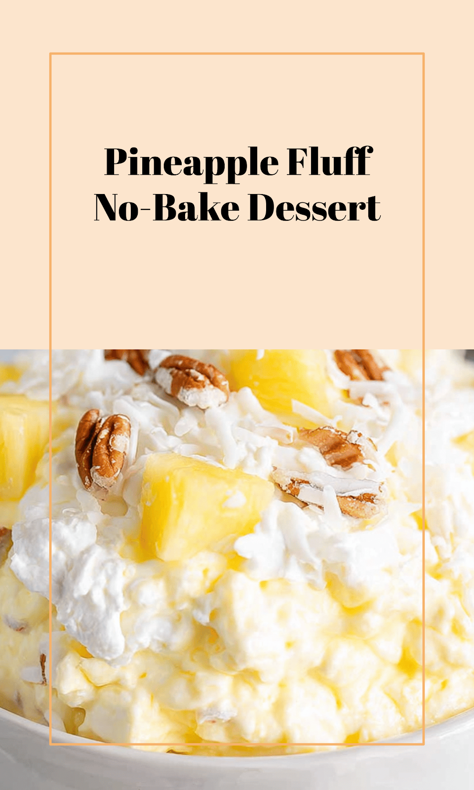 Pineapple Fluff No-Bake Dessert Delight