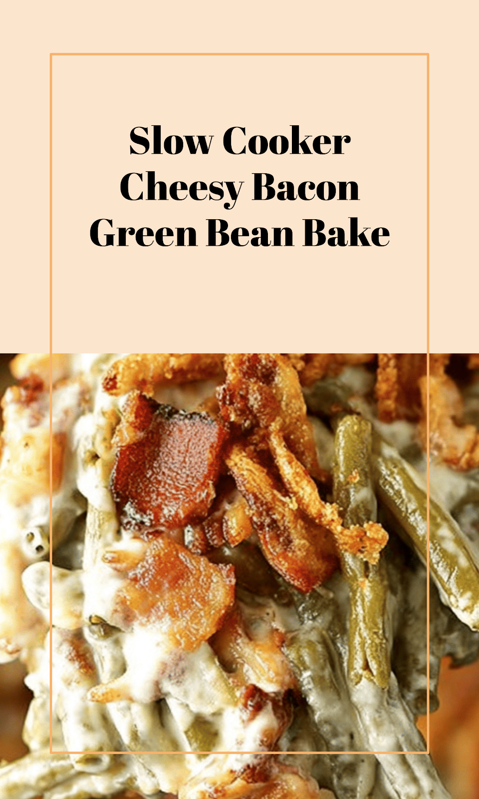 Slow Cooker Bacon Cheese Green Bean Casserole