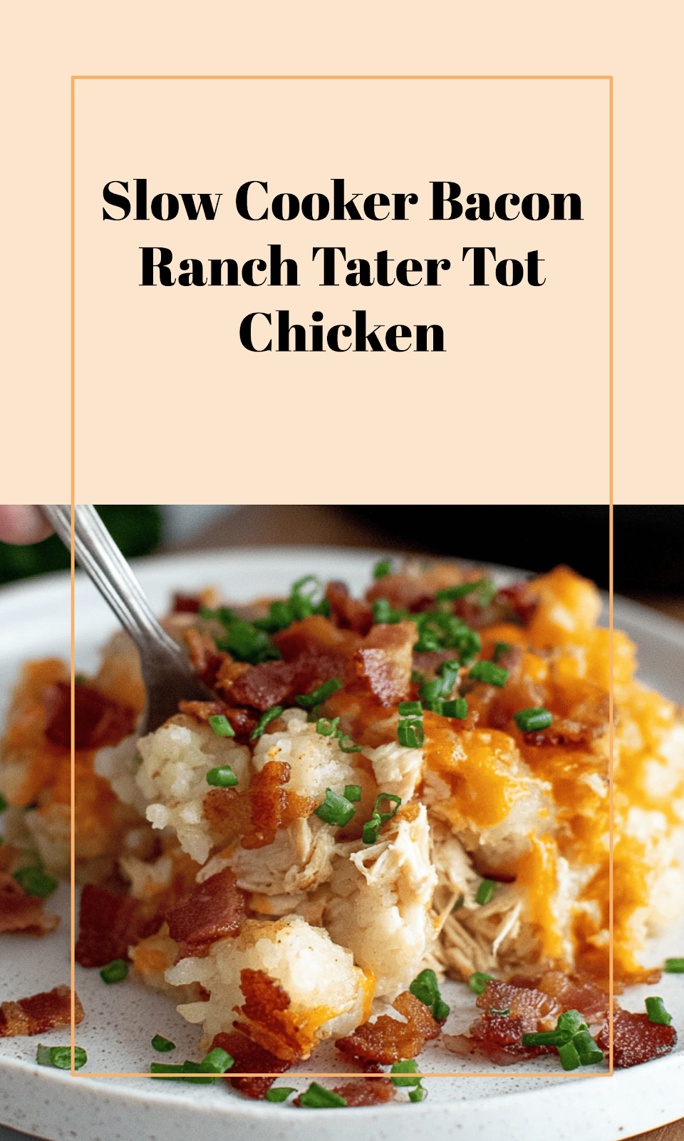 Slow Cooker Chicken Bacon Ranch Tater Tot Bake