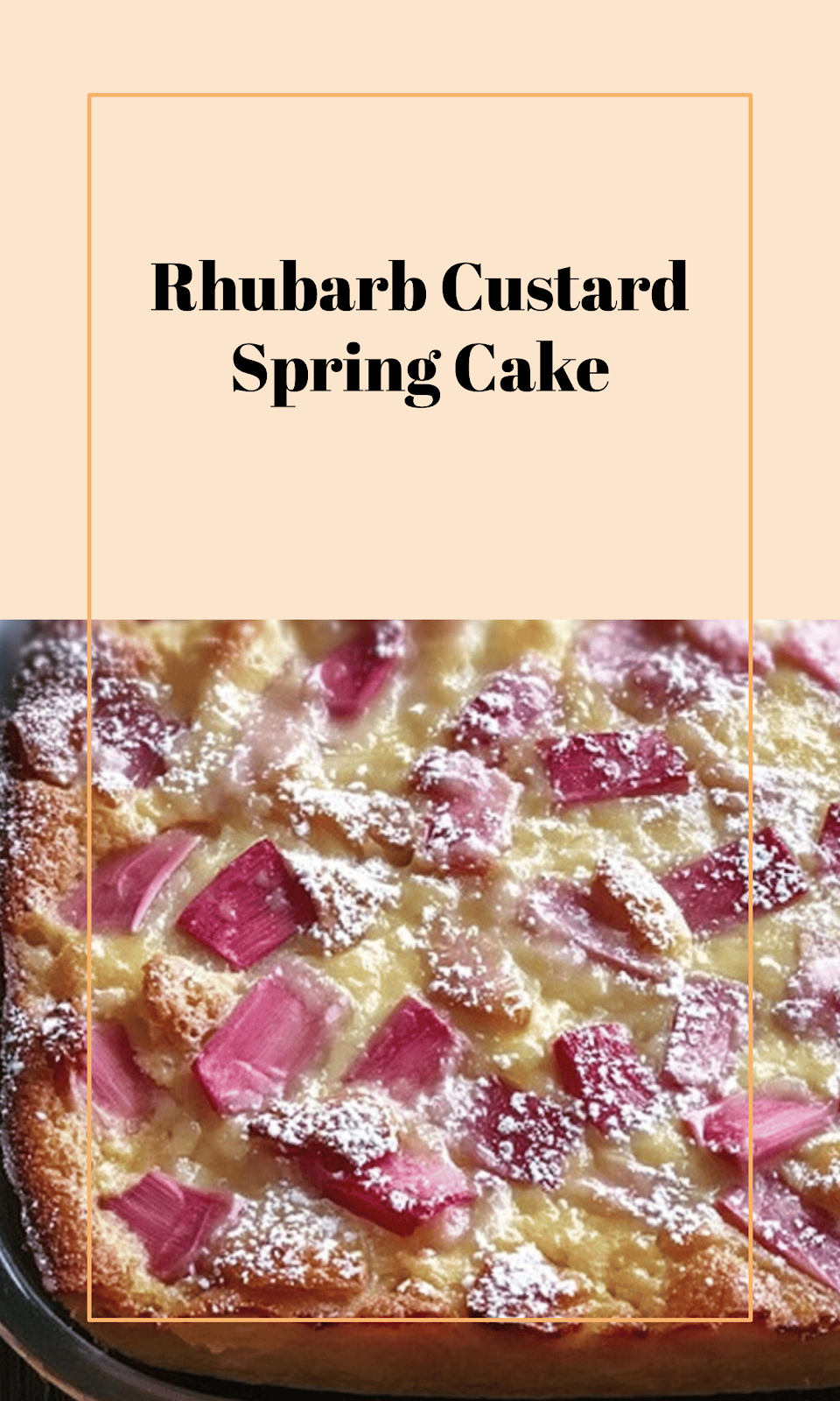 Spring Rhubarb Custard Cake Delight