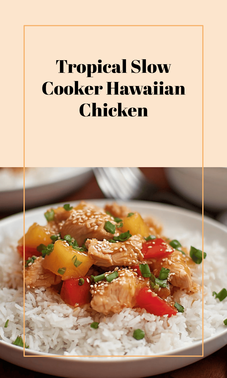 Tropical Slow Cooker Hawaiian Chicken Dinner