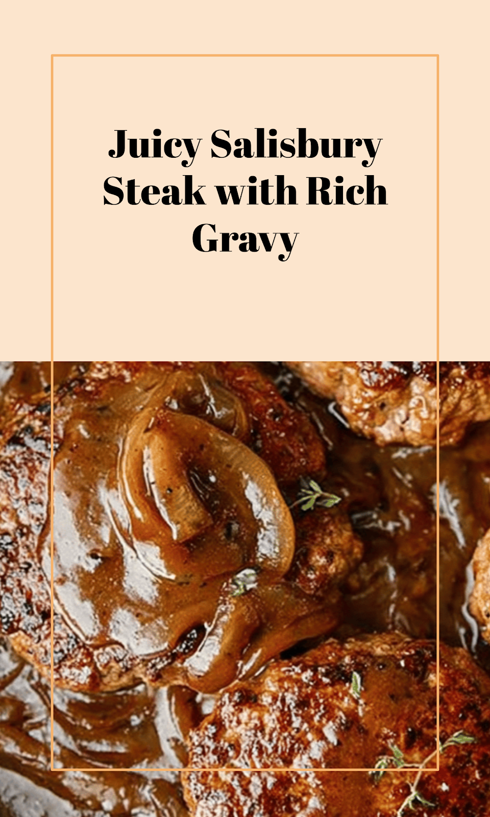Ultimate Juicy Salisbury Steak with Rich Gravy