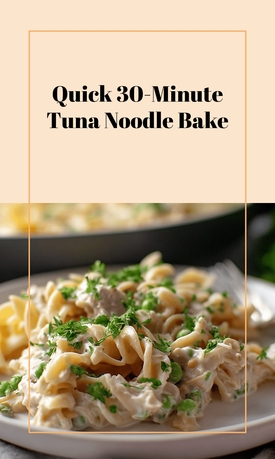 Upgraded 30-Minute Tuna Noodle Casserole