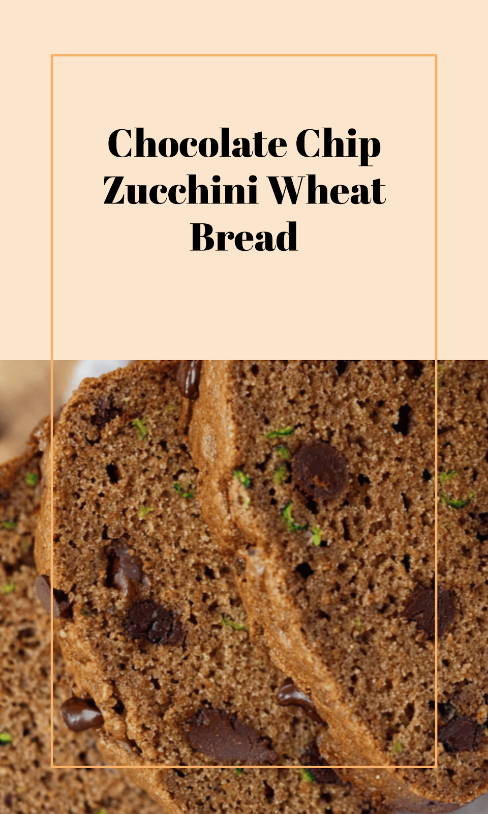 Whole Wheat Chocolate Chip Zucchini Bread