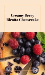 Berry Ricotta Cheesecake Delight