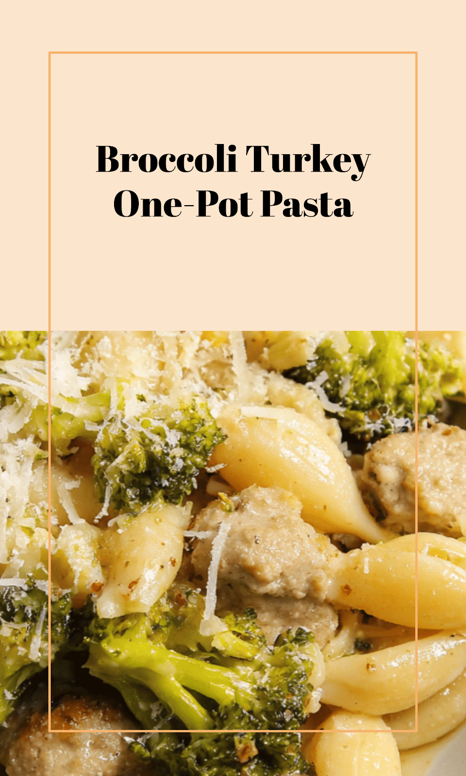 Broccoli Turkey Pasta One-Pot Dinner