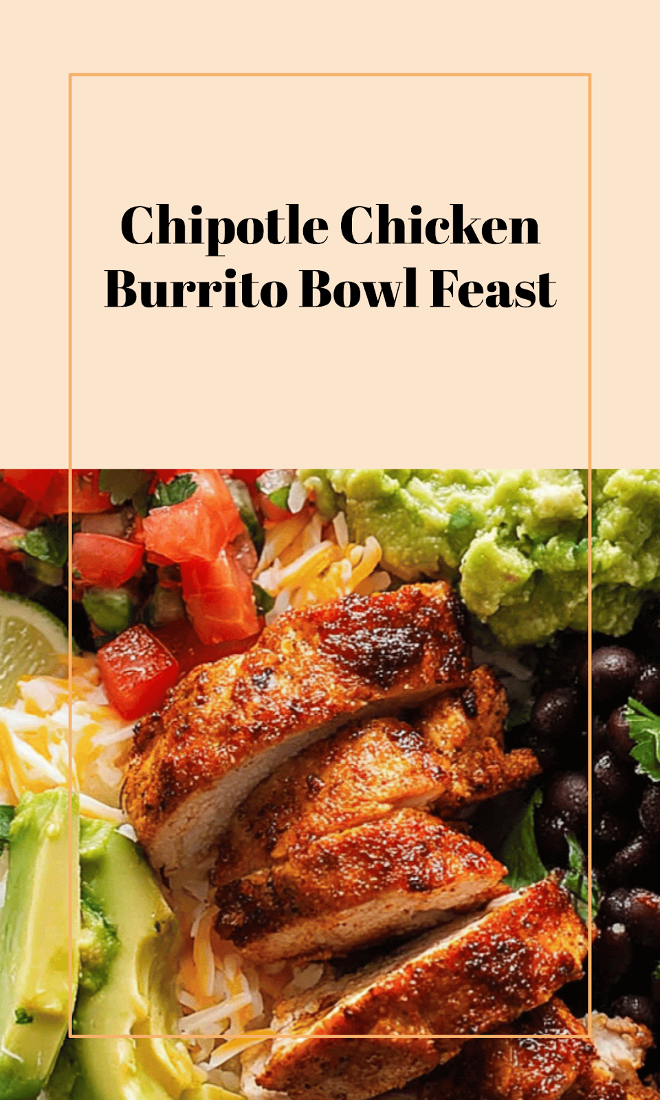 Chipotle Chicken Burrito Bowl Delight