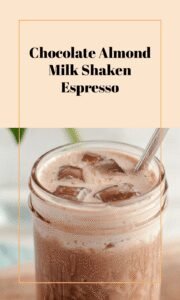 Chocolate Almond Milk Shaken Espresso Recipe