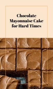 Chocolate Depression Mayonnaise Cake