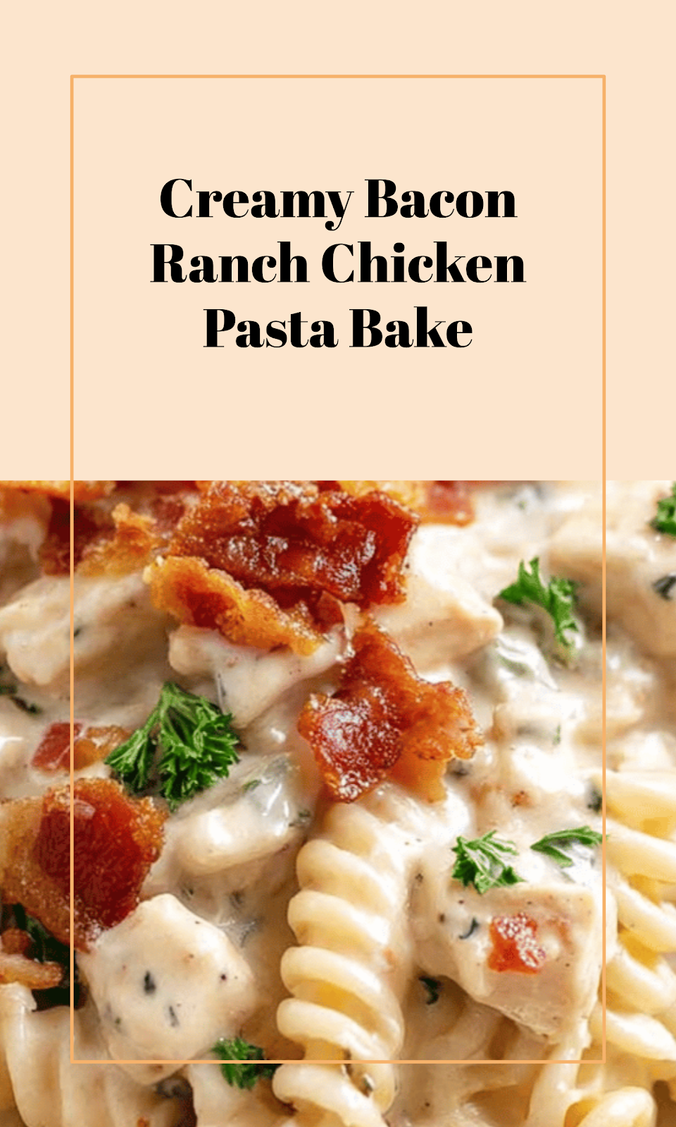 Creamy Bacon Ranch Chicken Pasta