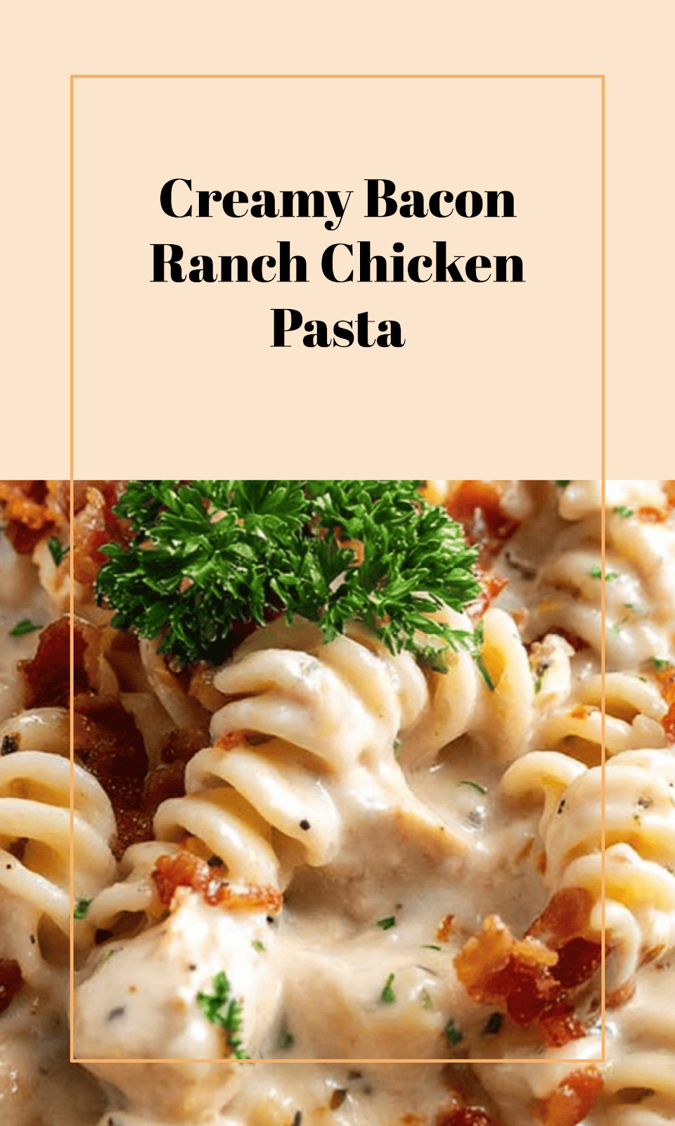 Creamy Chicken Bacon Ranch Pasta Delight