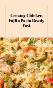 Creamy Chicken Fajita Pasta in 30 Minutes