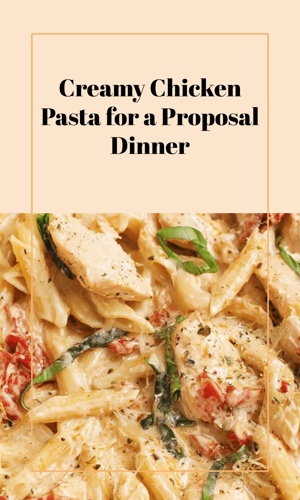 Creamy Marry Me Chicken Pasta Dinner