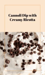 Creamy Ricotta Cannoli Dip Delight